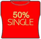 Bewild 50% Single Girls T-Shirt 7 Bewild 50% Single Girls T-Shirt