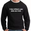 Bewild Cool Funny & Offensive 7 Days Without A Pun Make One Weak Crew Neck Sweatshirt