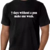 Bewild 7 Days Without A Pun Make One Weak Men's T-Shirt