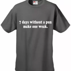 Bewild 7 Days Without A Pun Make One Weak Men's T-Shirt 16 Bewild 7 Days Without A Pun Make One Weak Men's T-Shirt