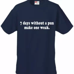 Bewild 7 Days Without A Pun Make One Weak Men's T-Shirt 18 Bewild 7 Days Without A Pun Make One Weak Men's T-Shirt