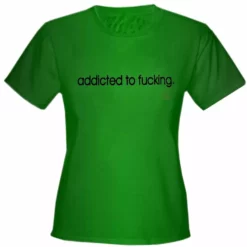 Bewild Addicted To Fu*king Girls T-Shirt Cool Funny & Offensive