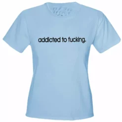 Bewild Addicted To Fu*king Girls T-Shirt Cool Funny & Offensive