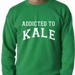 Bewild Addicted To Kale Adult Crewneck Cool Funny & Offensive 10 Bewild Addicted To Kale Adult Crewneck Cool Funny & Offensive