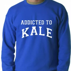 Bewild Addicted To Kale Adult Crewneck Cool Funny & Offensive 13 Bewild Addicted To Kale Adult Crewneck Cool Funny & Offensive