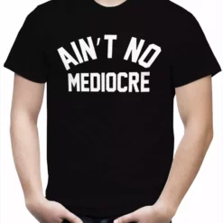 Bewild Hip-Hop Inspired Clothing "Ain't" No Mediocre Men's T-Shirt