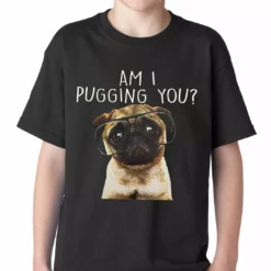 Bewild Cool Funny & Offensive Am I Pugging You Funny Pug Kids T-shirt