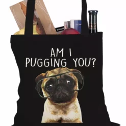 Bewild Am I Pugging You Funny Pug Tote Bag Cool Funny & Offensive