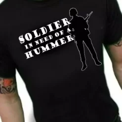 Bewild Army & Marine Shirts - Soldier In Need Of A Hummer T-Shirt