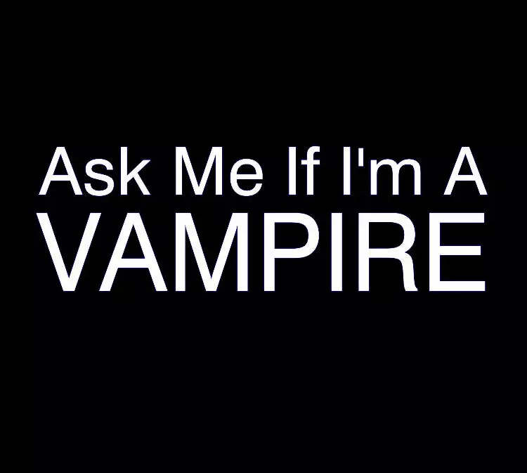Bewild Cool Funny & Offensive Ask Me If I'm A Vampire Mens T-Shirt 11 Bewild Cool Funny & Offensive Ask Me If I'm A Vampire Mens T-Shirt