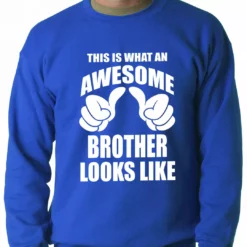Bewild Awesome Brother Adult Crewneck Cool Funny & Offensive