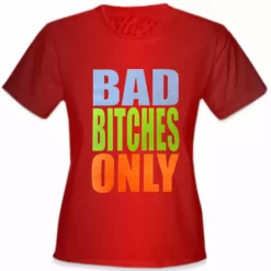 Bewild Bad Bitches Only Girl's T-Shirt