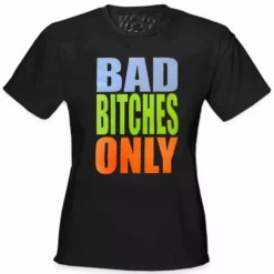 Bewild Bad Bitches Only Girl's T-Shirt