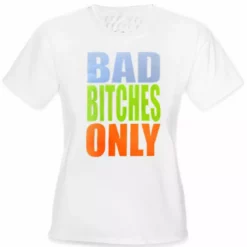 Bewild Bad Bitches Only Girl's T-Shirt