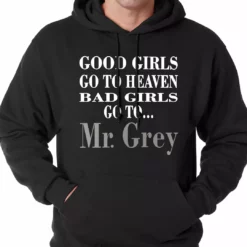 Bewild Bad Girls Go To Mr. Grey Hoodie Famous Quotes And Sayings