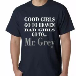 Bewild Famous Quotes And Sayings Bad Girls Go To Mr. Grey Mens T-shirt 17 Bewild Famous Quotes And Sayings Bad Girls Go To Mr. Grey Mens T-shirt