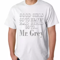 Bewild Famous Quotes And Sayings Bad Girls Go To Mr. Grey Mens T-shirt 21 Bewild Famous Quotes And Sayings Bad Girls Go To Mr. Grey Mens T-shirt