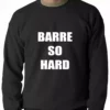 Bewild Barre So Hard Adult Crewneck