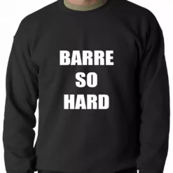 Bewild Barre So Hard Adult Crewneck