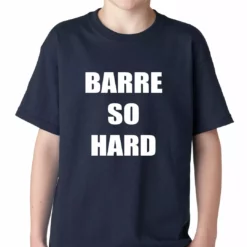 Bewild Barre So Hard Kids T-shirt 13 Bewild Barre So Hard Kids T-shirt