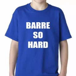 Bewild Barre So Hard Kids T-shirt 15 Bewild Barre So Hard Kids T-shirt