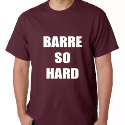 Bewild Barre So Hard Mens T-shirt Cool Funny & Offensive 17 Bewild Barre So Hard Mens T-shirt Cool Funny & Offensive