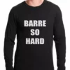 Bewild Barre So Hard Thermal Shirt Sport Inspiration