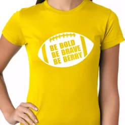 Bewild Be Bold, Be Brave, Be Berry Football Ladies T-shirt Sport Inspiration 9 Bewild Be Bold, Be Brave, Be Berry Football Ladies T-shirt Sport Inspiration
