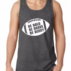 Bewild Be Bold, Be Brave, Be Berry Football Tank Top Sport Inspiration