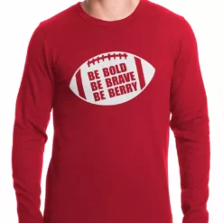 Bewild Be Bold, Be Brave, Be Berry Football Thermal Shirt