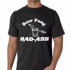 Bewild Beer Pong Bad Ass Men's T-Shirt Cool Funny & Offensive