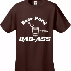 Bewild Beer Pong Bad Ass Men's T-Shirt Cool Funny & Offensive
