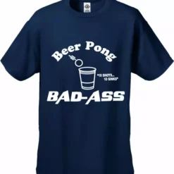 Bewild Beer Pong Bad Ass Men's T-Shirt Cool Funny & Offensive