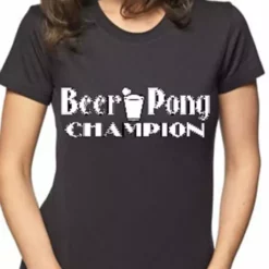 Bewild Beer Pong Shirts - Beer Pong Champion Girls T-Shirt Cool Funny & Offensive