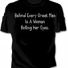 Bewild Behind Every Great Man Is A Woman Rolling Her Eyes Girls T-Shirt Cool Funny & Offensive 1 Bewild Behind Every Great Man Is A Woman Rolling Her Eyes Girls T-Shirt Cool Funny & Offensive