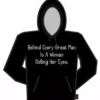 Bewild Behind Every Great Man Is A Woman Rolling Her Eyes Hoodie Cool Funny & Offensive