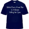 Bewild Behind Every Great Man Is A Woman Rolling Her Eyes Mens T-Shirt