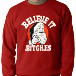 Bewild Believe B*tches Funny Santa Adult Crewneck 14 Bewild Believe B*tches Funny Santa Adult Crewneck