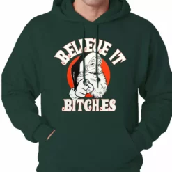 Bewild Believe B*tches Funny Santa Adult Hoodie