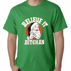 Bewild Holiday Prints Believe B*tches Funny Santa Mens T-shirt