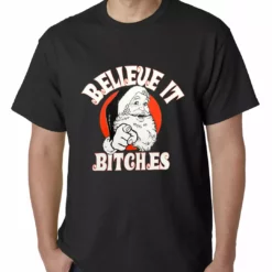 Bewild Holiday Prints Believe B*tches Funny Santa Mens T-shirt