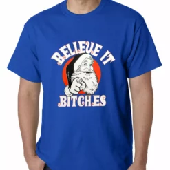 Bewild Holiday Prints Believe B*tches Funny Santa Mens T-shirt 18 Bewild Holiday Prints Believe B*tches Funny Santa Mens T-shirt