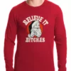 Bewild Believe B*tches Funny Santa Thermal Shirt Holiday Prints