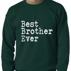 Bewild Best Brother Ever Adult Crewneck Positive Reinforcement