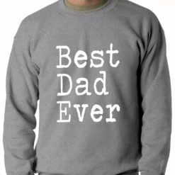 Bewild Best Dad Ever Adult Crewneck