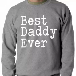 Bewild Best Daddy Ever Adult Crewneck 11 Bewild Best Daddy Ever Adult Crewneck