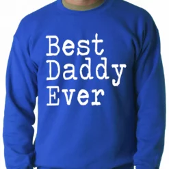 Bewild Best Daddy Ever Adult Crewneck 15 Bewild Best Daddy Ever Adult Crewneck