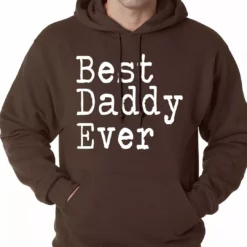 Bewild Best Daddy Ever Adult Hoodie Positive Reinforcement