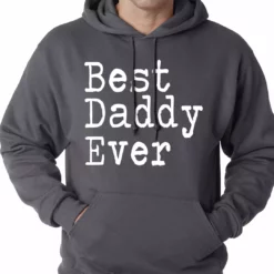 Bewild Best Daddy Ever Adult Hoodie Positive Reinforcement