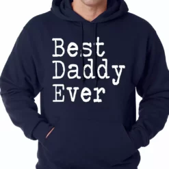 Bewild Best Daddy Ever Adult Hoodie Positive Reinforcement